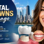 Dental Crowns Chicago: Restore Your Smile, Protect Your Teeth, and Reclaim Your Confidence