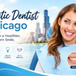 Cosmetic Dentist Chicago Your Guide to a Healthier, More Confident Smile